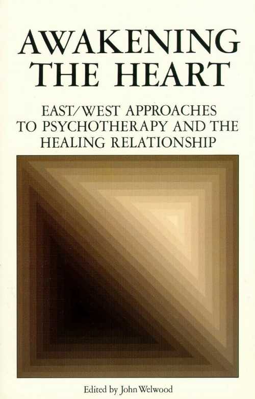 【古本】 Awakening the Heart: East/West Approaches to Psychotherapy and the Healing Relationship - John Welwood (Shambhala) 【紙書籍】 9780394721828