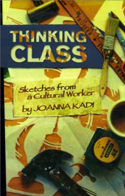 【古本】 Thinking Class: Sketches from a Cultural Worker - Joanna Kadi (South End Press) 【紙書籍】 9780896085473