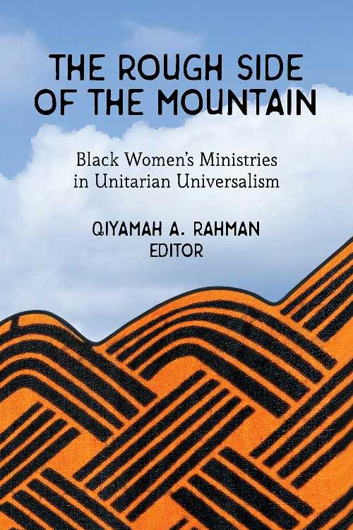 【古本】 Rough Side of the Mountain: Black Women's Ministries in Unitarian Universalism - Qiyamah A Rahman (Skinner House Books) 【紙書籍】 9781558968929