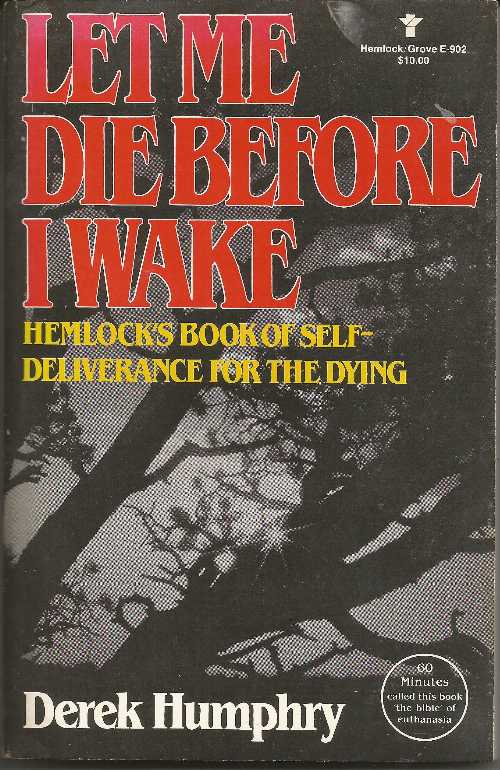 【古本】 Let Me Die Before I Wake: Hemlock's Book of Self-Deliverance for the Dying - Derek Humphry (Distributed by the Grove Press) 【紙書籍】 0394620224