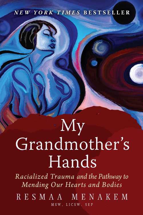 【古本】 My Grandmother's Hands: Racialized Trauma and the Pathway to Mending Our Hearts and Bodies - Resmaa Menakem (Central Recovery Press) 【紙書籍】 9781942094470