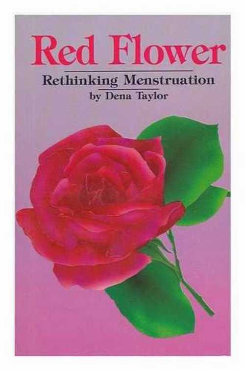 【古本】 Red Flower: Rethinking Menstruation - Dena Taylor (Crossing Pr) 【紙書籍】 0895943123