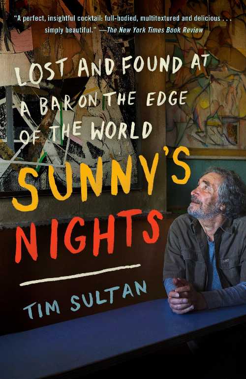 【古本】 Sunny's Nights: Lost and Found at a Bar on the Edge of the World - Tim Sultan (Random House Publishing Group) 【紙書籍】 9780812978995