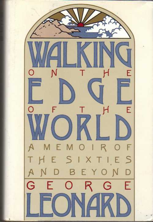 【古本】 Walking on the Edge of the World: A Memoir of the Sixties and Beyond - George Leonard (Houghton Mifflin Harcourt) 【紙書籍】 0395483115