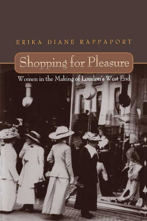 【古本】 Shopping for Pleasure: Women in the Making of London's West End - Erika Rappaport (Princeton University Press) 【紙書籍】 9780691044767