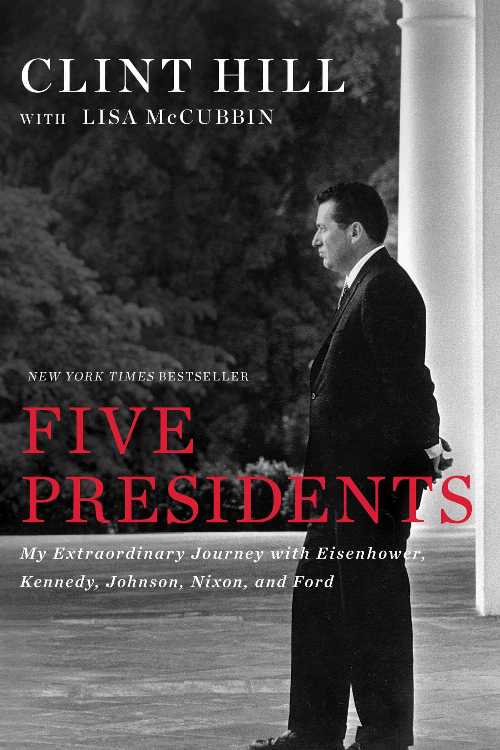 【古本】 Five Presidents: My Extraordinary Journey with Eisenhower, Kennedy, Johnson, Nixon, and Ford - Clint Hill (Gallery Books) 【紙書籍】 9781476794143