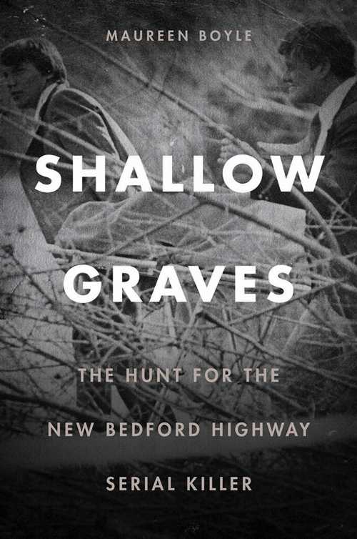 【古本】 Shallow Graves: The Hunt for the New Bedford Highway Serial Killer - Maureen Boyle (ForeEdge) 【紙書籍】 9781512600742