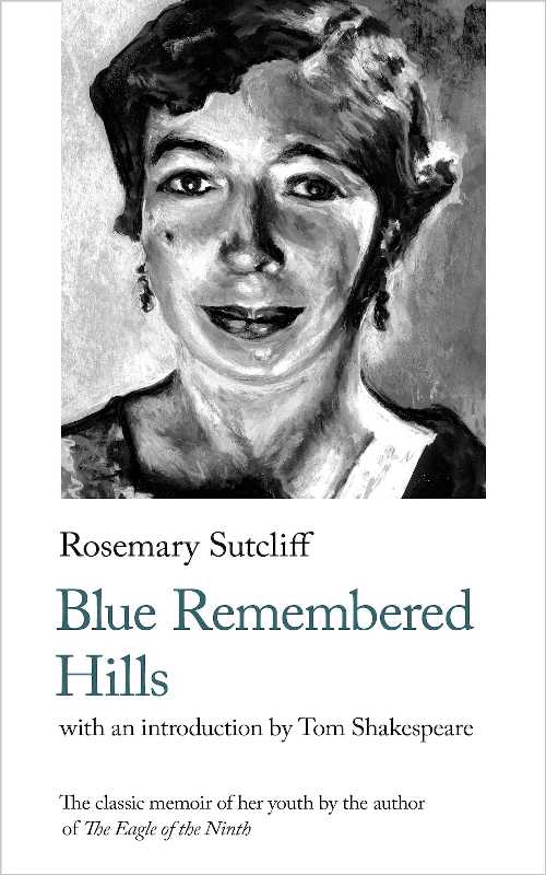 Blue Remembered Hills - Rosemary Sutcliff (Handheld Classics) 【紙書籍】 9781912766802