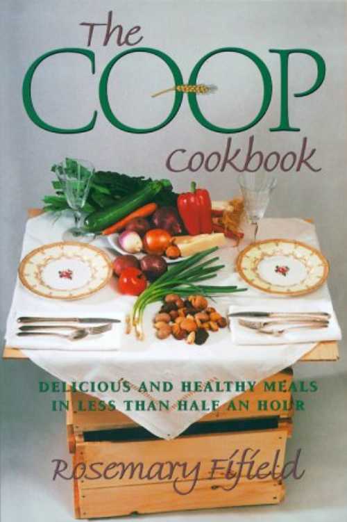 【古本】 Co-Op Cookbook: Delicious and Healthy Meals in Less Than Half an Hour - Rosemary Fifiel..