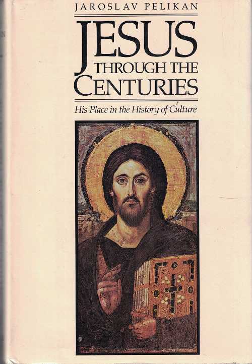 【古本】 Jesus Through the Centuries: His Place in the History of Culture - Jaroslav Jan Pelikan (Yale University Press) 【紙書籍】 0300034962