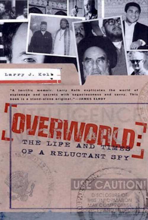 【古本】 Overworld: The Life and Times of a Reluctant Spy - Larry J Kolb (Riverhead Trade) 【紙書籍】 9781594481413