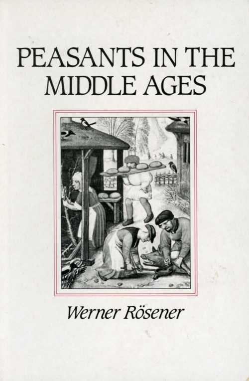 【古本】 Peasants in Middle Ages - Werner Rosener (University of Illinois Press) 【紙書籍】 0252062892
