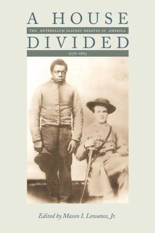 【古本】 House Divided: The Antebellum Slavery Debates in America, 1776-1865 - Mason I Lowance (Princeton University Press) 【紙書籍】 9780691002286