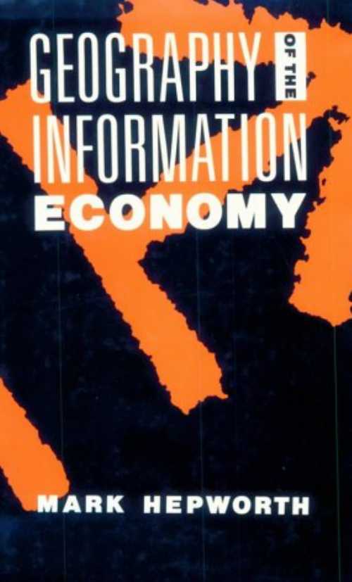 【古本】 Geography of the Information Economy - Mark Hepworth (The Guilford Press) 【紙書籍】 0898627869