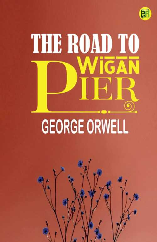 【古本】 The Road to Wigan Pier - George Orwell (Zinc Read) 【紙書籍】 9789358589054