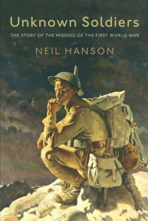 【古本】 Unknown Soldiers: The Story of the Missing of the First World War - Neil Hanson (Knopf) 【紙書籍】 0307263703