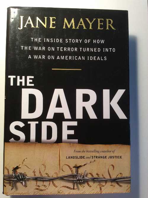 【古本】 Dark Side: The Inside Story of How the War on Terror Turned Into a War on American Ideals - Jane Mayer (Doubleday) 【紙書籍】 9780385526395