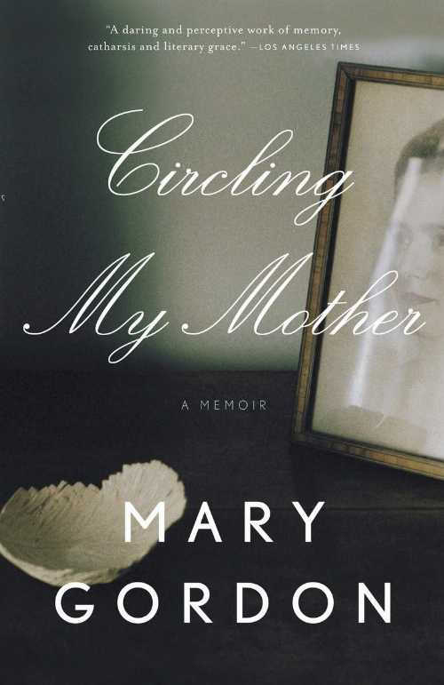 【古本】 Circling My Mother - Mary Gordon (Anchor) 【紙書籍】 9780307277619