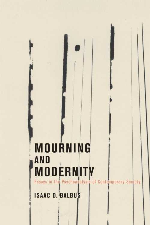 【古本】 Mourning and Modernity - Isaac D Balbus (Other Press) 【紙書籍】 9781590511558