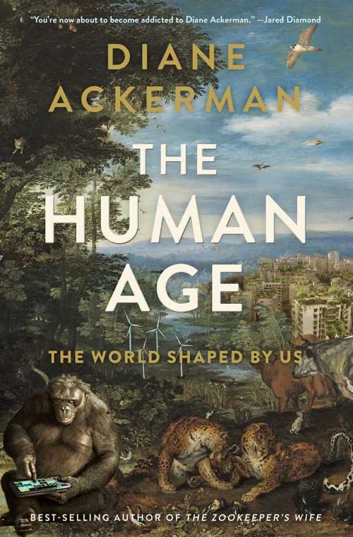【古本】 Human Age: The World Shaped by Us - Diane Ackerman (W. W. Norton & Company) 【紙書籍】 9780393240740