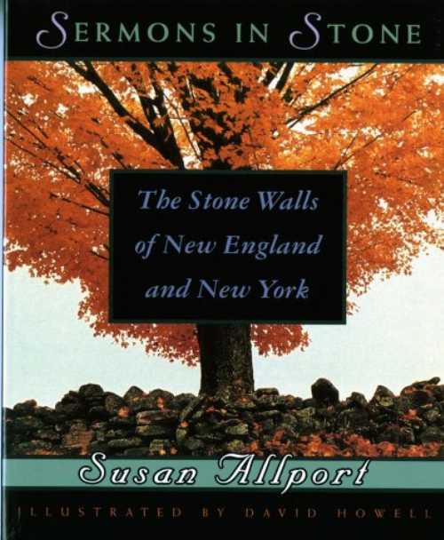 【古本】 Sermons in Stone: The Stone Walls of New England and New York (Revised) - Susan Allport (W. W. Norton & Company) 【紙書籍】 9780393312027