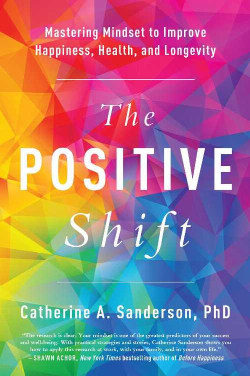 【古本】 Positive Shift: Mastering Mindset to Improve Happiness, Health, and Longevity - Catherine A Sanderson (BenBella Books) 【紙書籍】 9781946885449