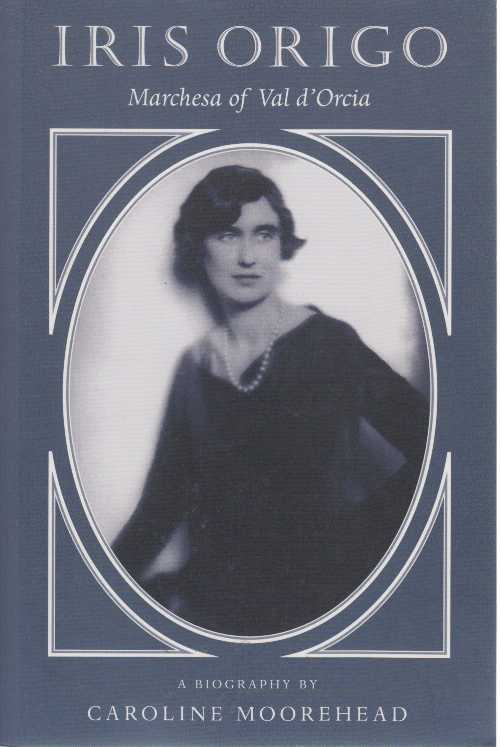【古本】 Iris Origo: Marchesa of Val D'Orcia - Caroline Moorehead (David R. Godine, Publisher) 【紙書籍】 9781567922714
