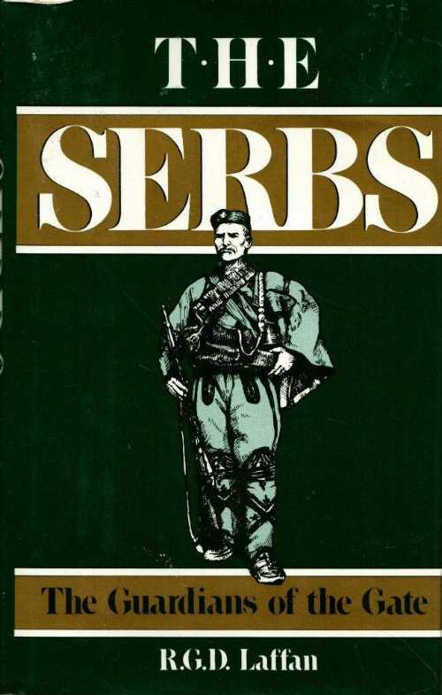 【古本】 Serbs: Guardians of the Gate - R G Laffan (Dorset Pr) 【紙書籍】 9780880294133