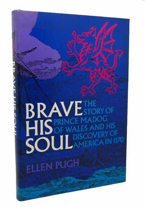 【古本】 Brave His Soul: The Story of Prince Madog of Wales and His Discovery of America in 1170, - Ellen Pugh (Dodd, Mead and Company) 【紙書籍】 0396061907