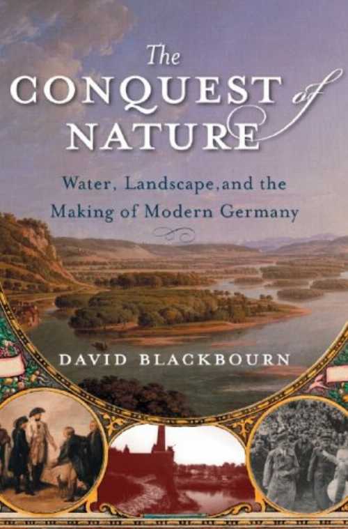 【古本】 Conquest of Nature: Water, Landscape, and the Making of Modern Germany - David Blackbourn (W. W. Norton & Company) 【紙書籍】 9780393062120
