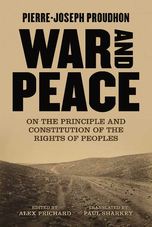楽天Roundabout BooksWar and Peace: On the Principle and Constitution of the Rights of Peoples - Pierre-Joseph Proudhon （AK Press） 【紙書籍】 9781849354684