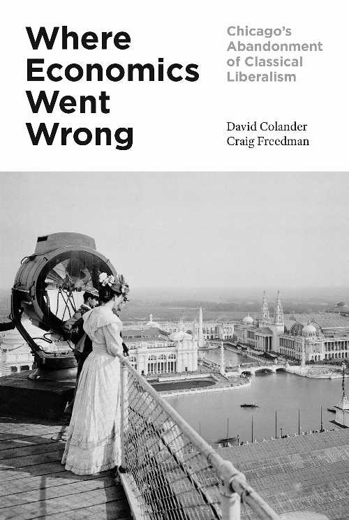 【古本】 Where Economics Went Wrong: Chicago's Abandonment of Classical Liberalism - David Colan..