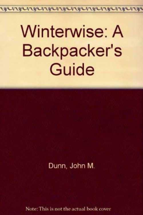 【古本】 Winterwise: A Backpacker's Guide - John M Dunn (Adirondack Mountain Club) 【紙書籍】 0935272461
