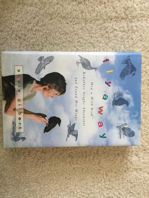 【古本】 Flyaway: How a Wild Bird Rehabber Sought Adventure and Found Her Wings - Suzie Gilbert (Harper) 【紙書籍】 9780061563126