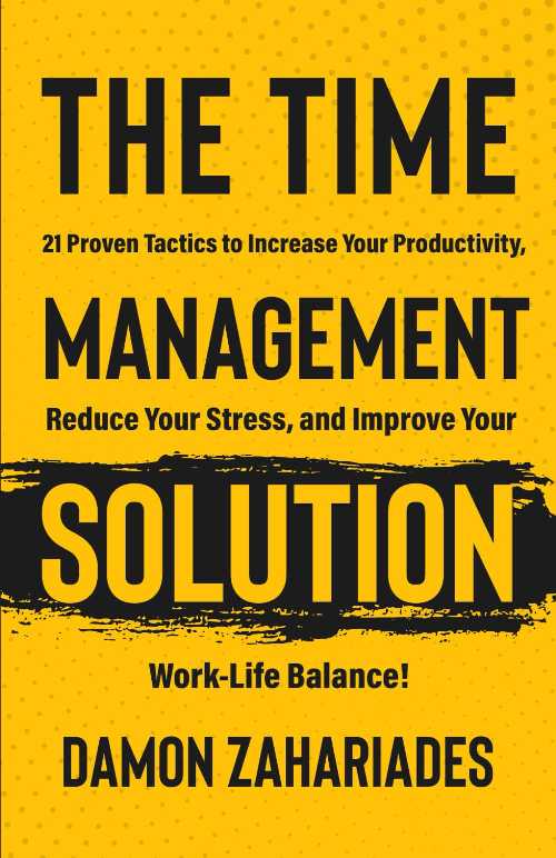 【古本】 The Time Management Solution: 21 Proven Tactics To Increase Your Productivity, Reduce Your Stress, And Improve Your Work-Life Balance! - Damon Zahariades (Independently published) 【紙書籍】 9798354624867