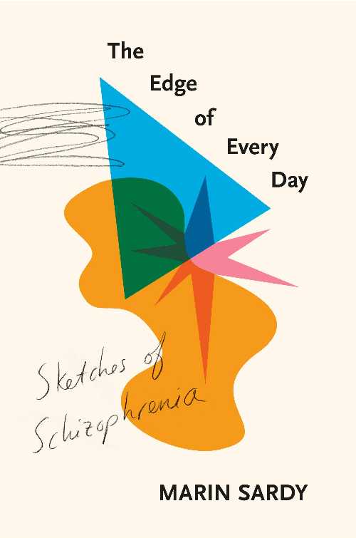 【古本】 Edge of Every Day: Sketches of Schizophrenia - Marin Sardy (Pantheon) 【紙書籍】 9781524746933