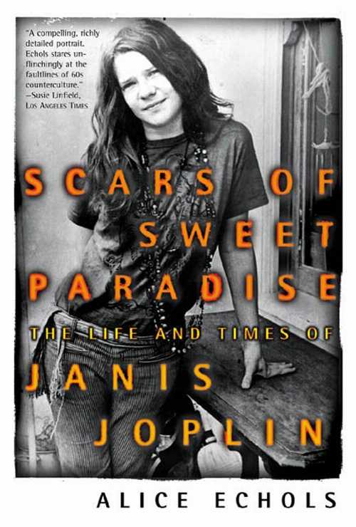 【古本】 Scars of Sweet Paradise: The Life and Times of Janis Joplin - Alice Echols (Henry Holt and Company) 【紙書籍】 0805053948