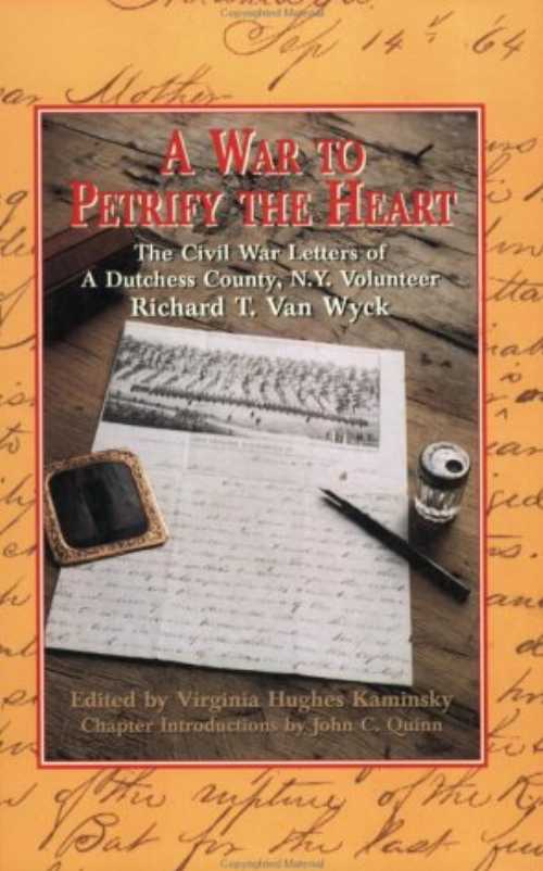 【古本】 War to Petrify the Heart: The Civil War Letters of a Dutchess County, N.Y. Volunteer - Richard T Van Wyck (Black Dome Pr) 【紙書籍】 9781883789114