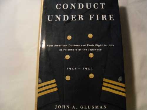 【古本】 Conduct Under Fire: Four American Doctors and Their Fight for Life as Prisonersof the Japanese 1941 -1945 - John Glusman (Viking Adult) 【紙書籍】 0670034088