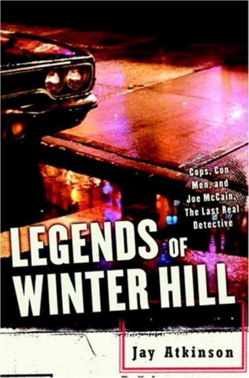 【古本】 Legends of Winter Hill: Cops, Con Men, and Joe McCain, the Last Real Detective - Jay Atkinson (Crown) 【紙書籍】 9781400050758