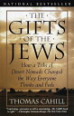 【古本】 Gifts of the Jews: How a Tribe of Desert Nomads Changed the Way Everyone Th...