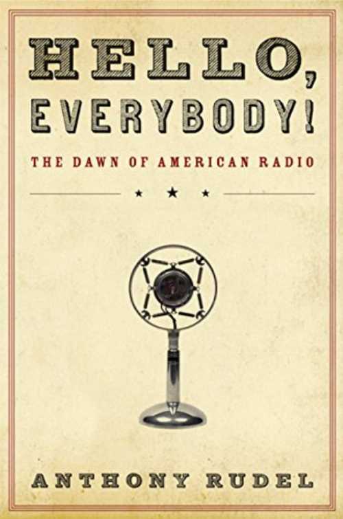 【古本】 Hello, Everybody!: The Dawn of American Radio - Anthony Rudel (Houghton Mifflin Harcour..