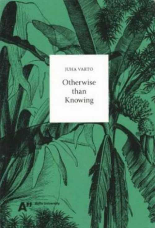 【古本】 Otherwise Than Knowing - Juha Varto (Aalto-yliopisto) 【紙書籍】 9789526051826