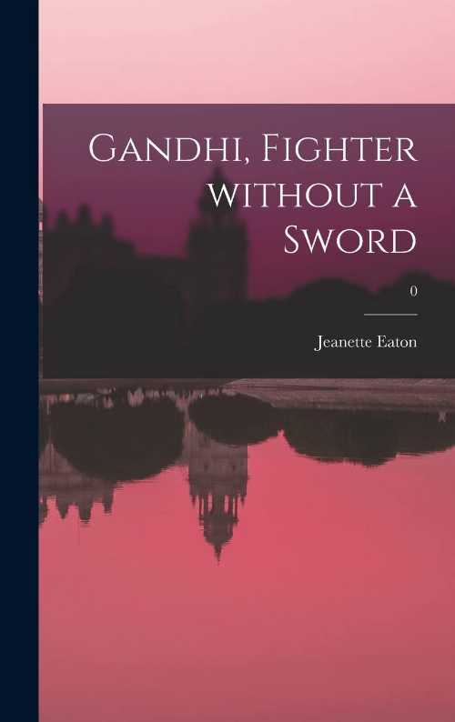 【古本】 Gandhi, Fighter Without a Sword; 0 - Jeanette Eaton (Hassell Street Press) 【紙書籍】 9781013600388