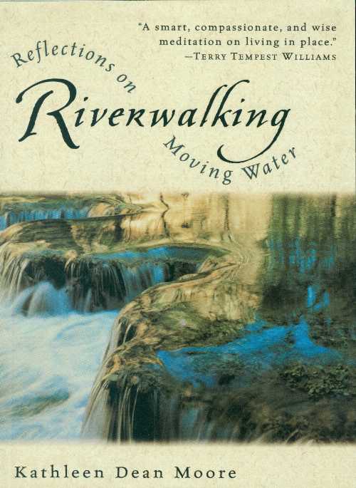 【古本】 Riverwalking: Reflections on Moving Water - Kathleen Dean Moore (Harvest Books) 【紙書籍】 9780156004619