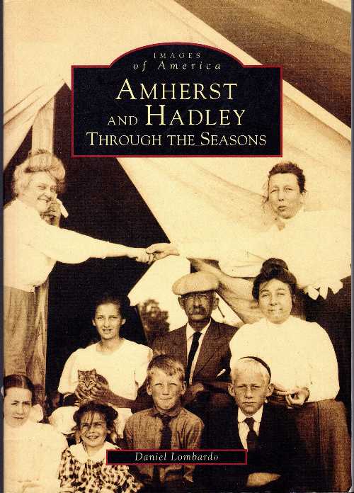 【古本】 Amherst and Hadley: Through the Seasons - Daniel Lombardo (Arcadia Publishing) 【紙書籍】 9780752412030