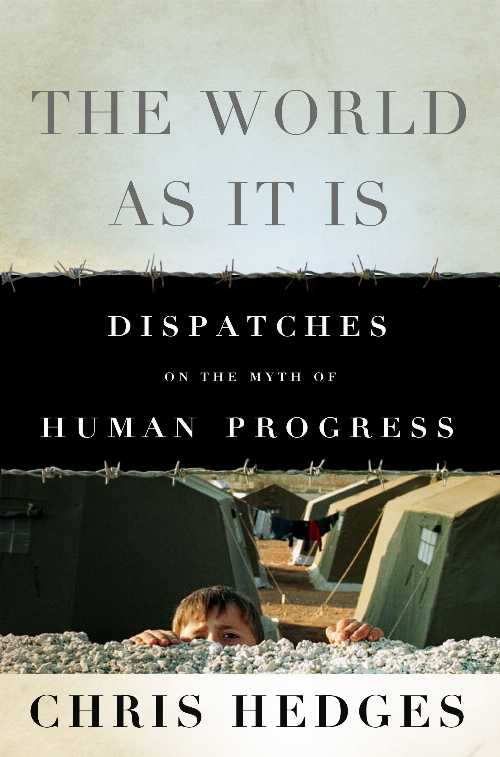 【古本】 World as It Is: Dispatches on the Myth of Human Progress - Chris Hedges (Nation Books) 【紙書籍】 9781568586403