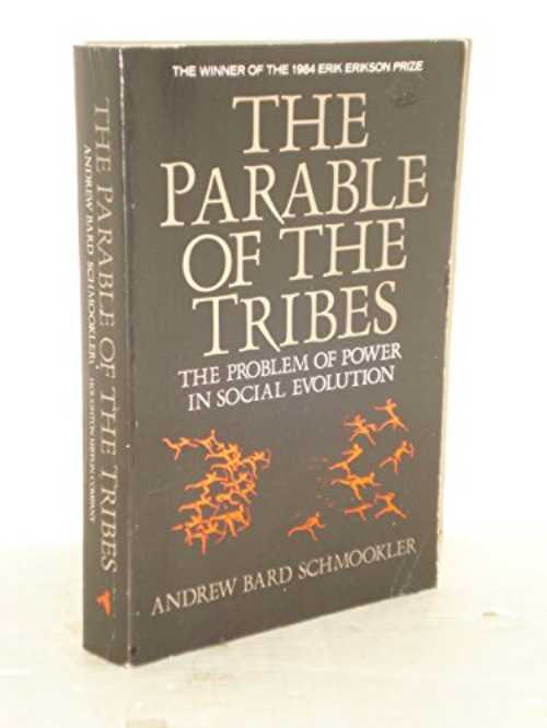 【古本】 Parable of the Tribes: The Problem of Power in Social Evolution - Andrew Bard Schmookler (Houghton Mifflin Company) 【紙書籍】 0395400058