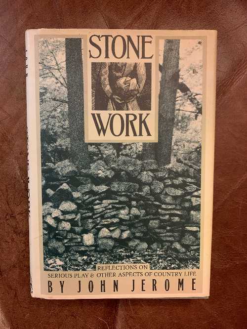 【古本】 Stone Work: Reflections on Serious Play & Other Aspects of Country Life - John Jerome (Viking) 【紙書籍】 9780670801954