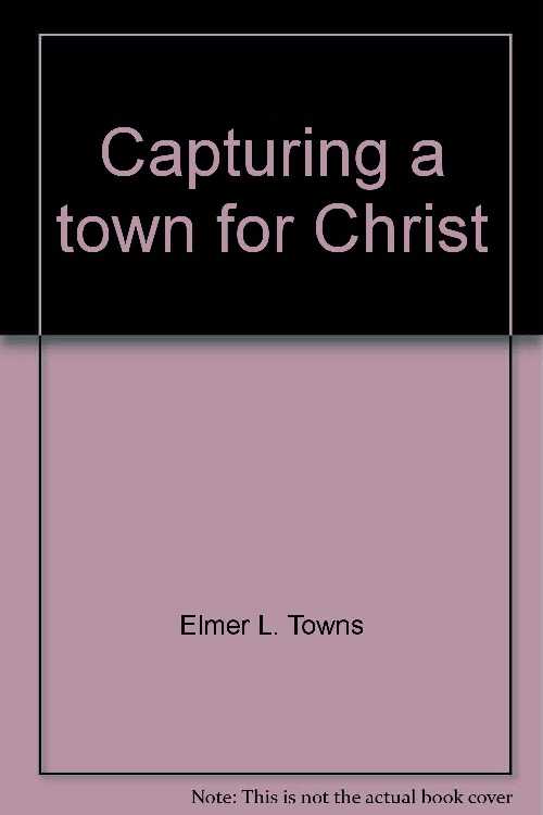 【古本】 Capturing a Town for Christ - Elmer L Towns; Jerry Falwell (Revell) 【紙書籍】 0800706064